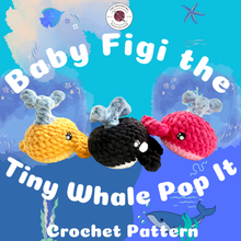 Load image into Gallery viewer, Baby Figi the Tiny Whale Pop It Crochet Pattern

